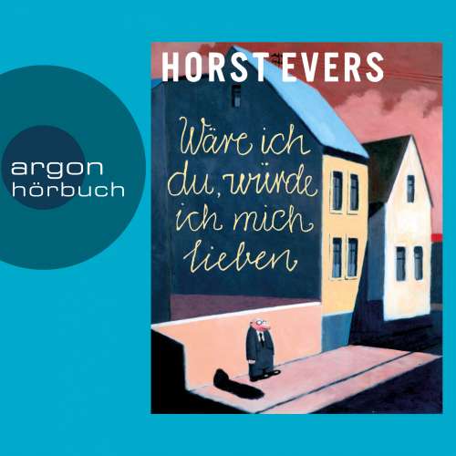 Cover von Horst Evers - Wäre ich du, würde ich mich lieben
