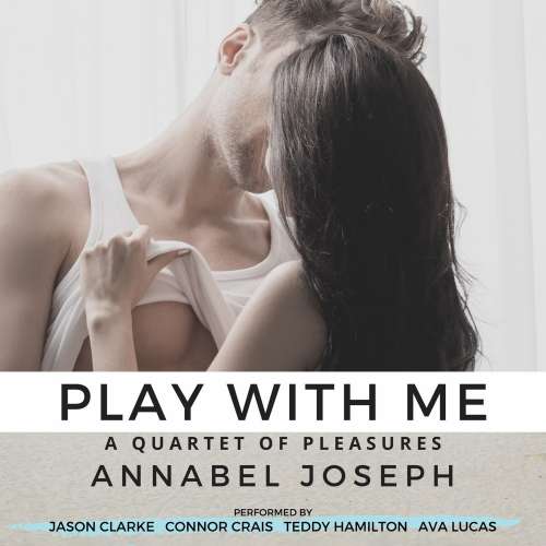 Cover von Annabel Joseph - A Quartet of Pleasures - Book 3 - Play With Me