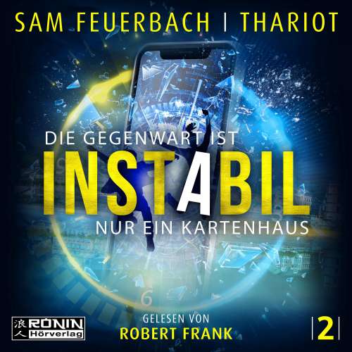 Cover von Sam Feuerbach - Instabil - Band 2 - Die Gegenwart ist nur ein Kartenhaus