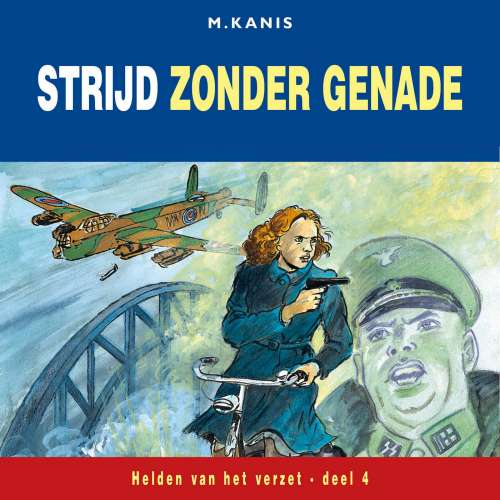 Cover von M. Kanis - Helden van het verzet - Deel 4 - Strijd zonder genade