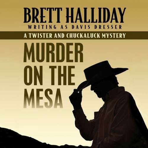 Cover von Brett Halliday - The Twister and Chuckaluck Mysteries 4 - Murder on the Mesa