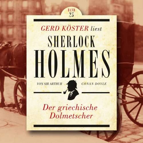 Cover von Sir Arthur Conan Doyle - Gerd Köster liest Sherlock Holmes - Band 25 - Der griechische Dolmetscher