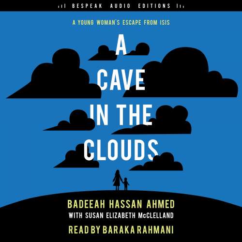 Cover von Badeeah Hassan Ahmed - A Cave in the Clouds - A Young Woman's Escape from ISIS