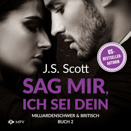Cover von J.S. Scott - Milliardenschwer und britisch - Band 2 - Sag mir, ich sei dein