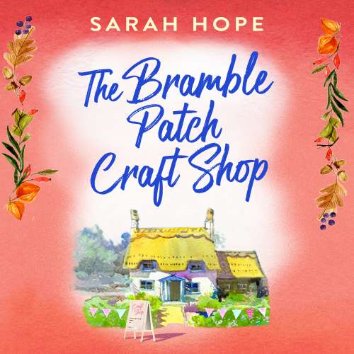 Cover von Sarah Hope - Escape to... - Book 4 - The Bramble Patch Craft Shop