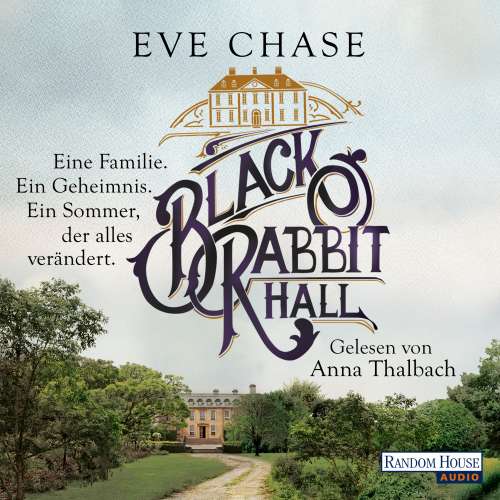Cover von Eve Chase - Black Rabbit Hall - Eine Familie. Ein Geheimnis. Ein Sommer, der alles verändert.
