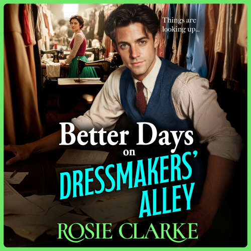 Cover - Rosie Clarke - Dressmakers' Alley - Book 3 - Better Days on Dressmakers' Alley