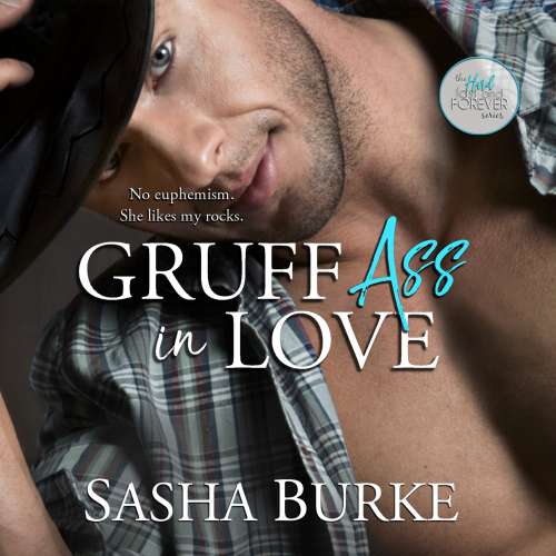 Cover von Sasha Burke - Hard, Fast, and Forever - Book 3 - Gruff Ass in Love