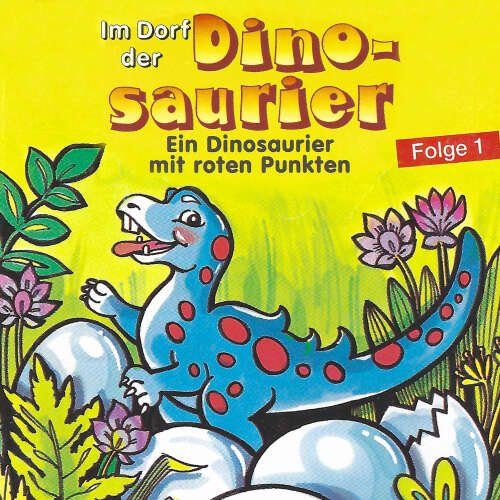 Cover von Im Dorf der Dinosaurier - Folge 1 - Ein Dinosaurier mit roten Punkten