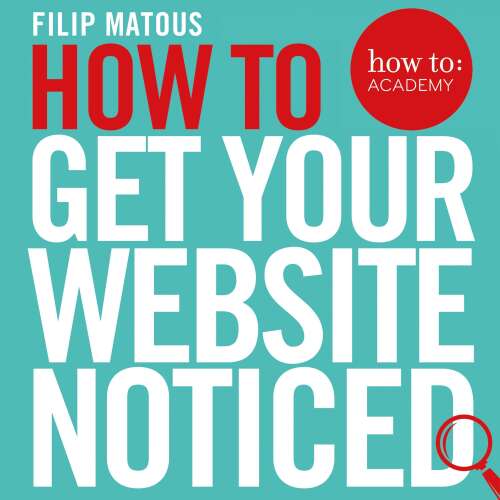 Cover von Filip Matous - How To: Academy - Book 3 - How To Get Your Website Noticed