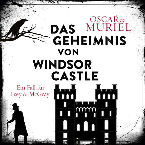 Cover von Oscar de Muriel - Ein Fall für Frey und McGray - Band 6 - Das Geheimnis von Windsor Castle