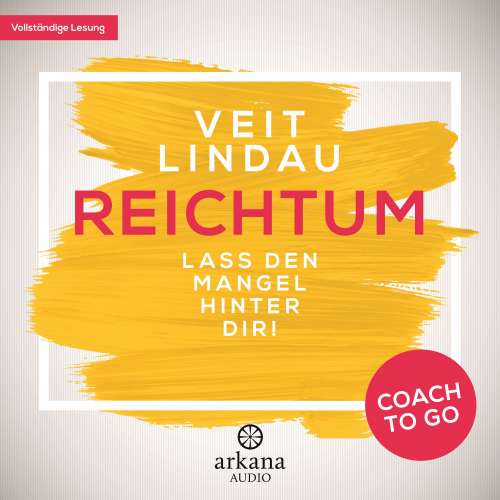 Cover von Veit Lindau - Coach to go 3 - Reichtum - Lass den Mangel hinter dir!