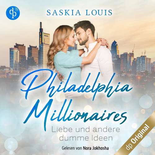 Cover von Saskia Louis - Philadelphia Millionaires-Reihe - Band 2 - Liebe und andere dumme Ideen
