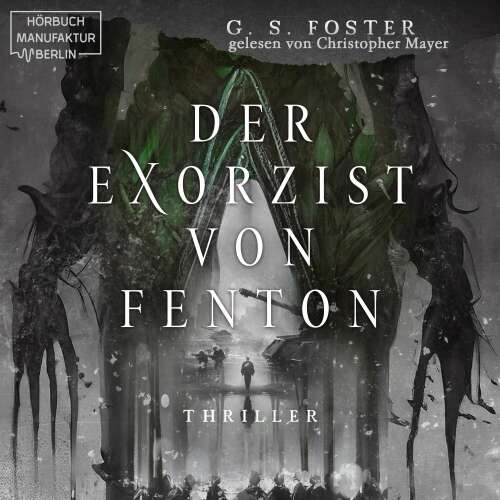 Cover von G. S. Foster - Die Fenton-Chroniken - Band 2 - Der Exorzist von Fenton