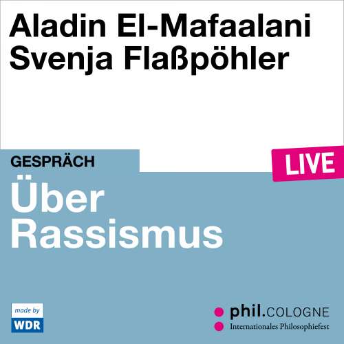 Cover von Aladin El-Mafaalani - Über Rassismus - phil.COLOGNE live