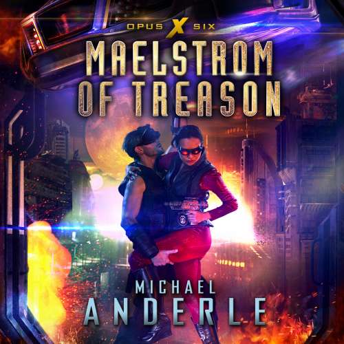 Cover von Michael Anderle - Opus X - Book 6 - Maelstrom of Treason