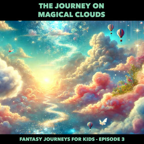 Cover von Fantasy Journeys for Kids - The Journey on Magical Clouds - Episode 3