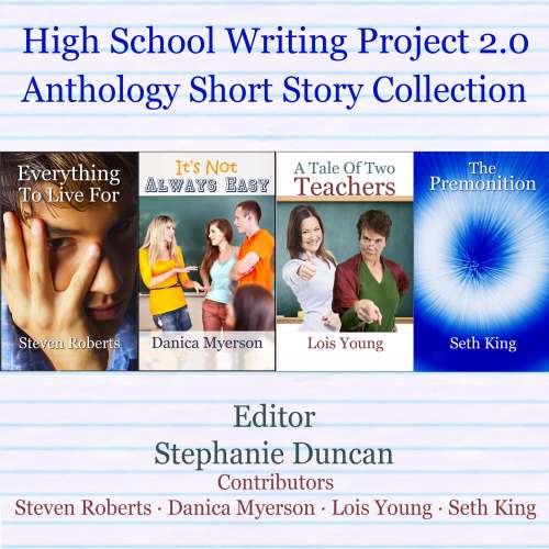 Cover von Steven Roberts - High School Writing Project 2.0 Anthology Short Story Collection