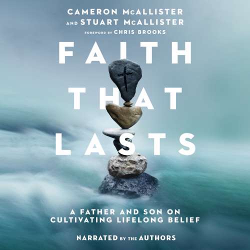 Cover von Cameron McAllister - Faith That Lasts - A Father and Son on Cultivating Lifelong Belief