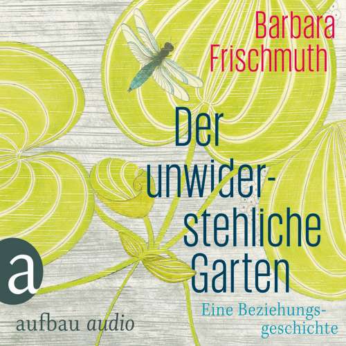 Cover von Barbara Frischmuth - Der unwiderstehliche Garten