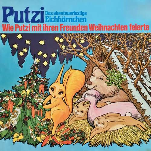 Cover von Putzi - Das abenteuerlustige Eichhörnchen - Folge 3 - Wie Putzi mit ihren Freunden Weihnachten feierte