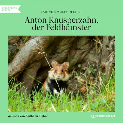 Cover von Sabine Smolik-Pfeifer - Anton Knusperzahn, der Feldhamster