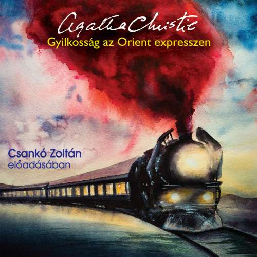 Cover von Agatha Christie - Gyilkosság az Orient expressen