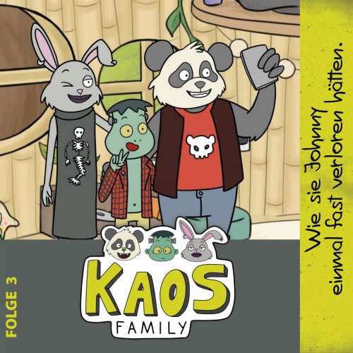 Cover von KAOS Family - Folge 3 - Wie sie Johnny einmal fast verloren hätten.