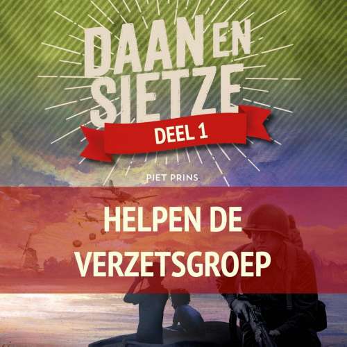 Cover von Piet Prins - Daan en Sietze-serie - Deel 1 - Daan en Sietze helpen de verzetsgroep
