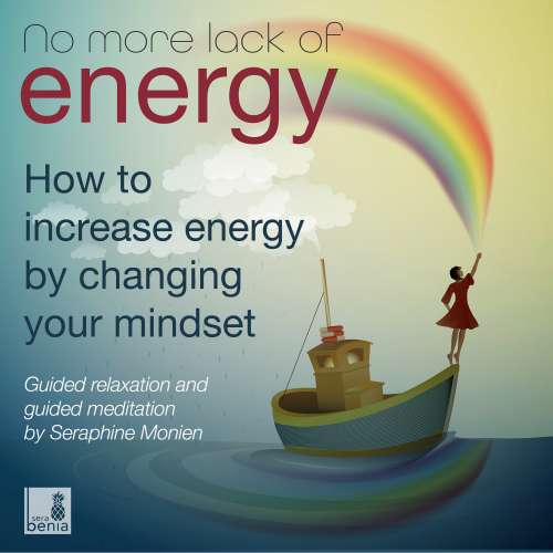 Cover von Seraphine Monien - No More Lack of Energy - How to Increase Energy by Changing Your Mindset - Guided Relaxation and Guided Meditation