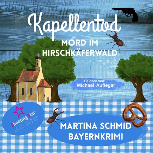 Cover von Martina Schmid - Kapellentod - Band 5 - Mord im Hirschkäferwald