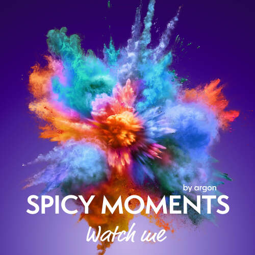 Cover - spicy moments by argon - spicy moments - Band 18 - Watch me - Erotische Geschichte