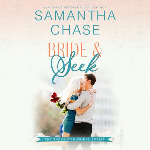 Cover von Samantha Chase - Enchanted Bridal - Book 4 - Bride & Seek