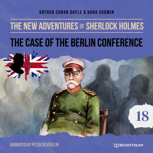 Cover von Sir Arthur Conan Doyle - The New Adventures of Sherlock Holmes - Episode 18 - The Case of the Berlin Conference