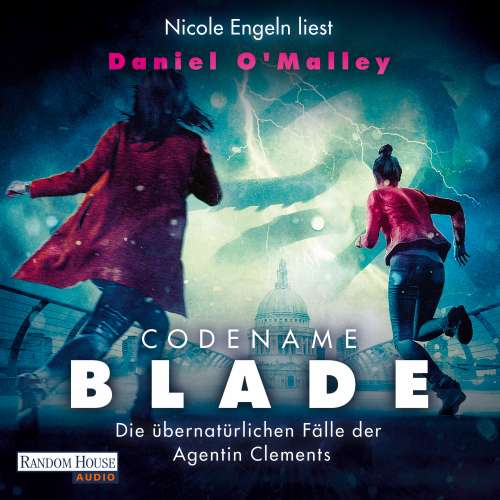 Cover von Daniel O'Malley - Die übernatürlichen Fälle der Agentin Thomas - Band 2 - Codename Blade
