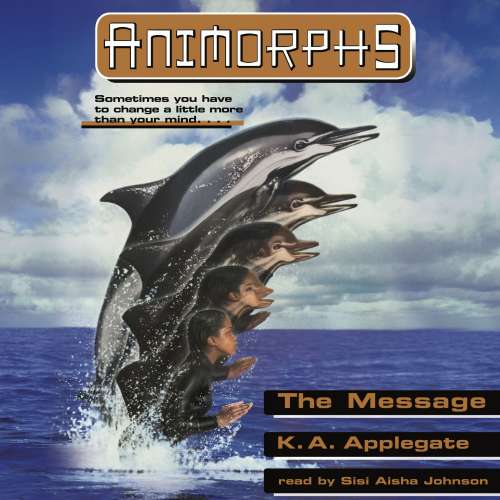 Cover von Katherine Applegate - Animorphs - Book 4 - The Message