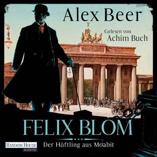 Cover von Alex Beer - Ein Felix-Blom-Krimi - Band 1 - Felix Blom. Der Häftling aus Moabit