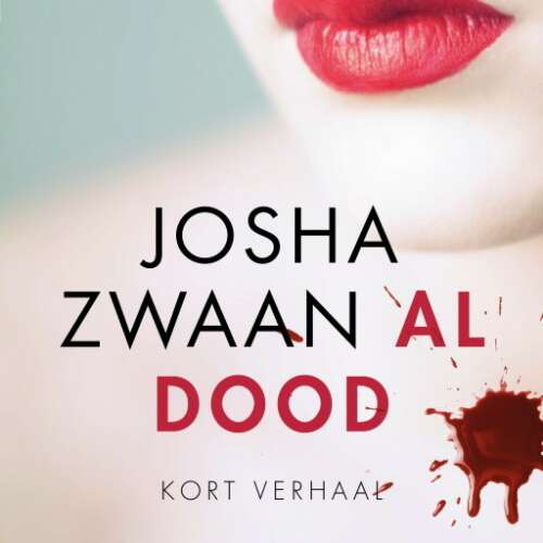 Cover von Josha Zwaan - Al dood