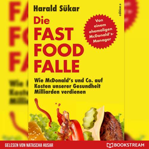 Cover von Harald Sükar - Die Fast Food-Falle - Wie McDonald's und Co. Auf Kosten unserer Gesundheit Milliarden verdienen
