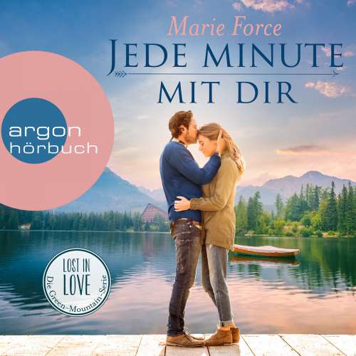 Cover von Marie Force - Lost in Love - Die Green-Mountain-Serie 7 - Jede Minute mit dir