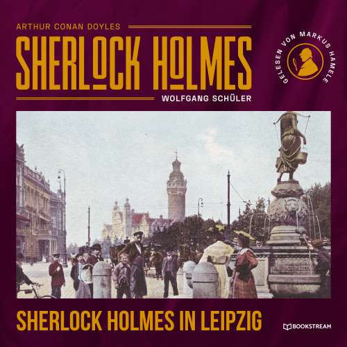Cover von Sir Arthur Conan Doyle - Die neuen Romane - Band 42 - Sherlock Holmes in Leipzig