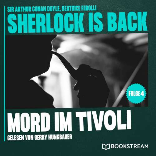 Cover von Sir Arthur Conan Doyle - Sherlock is Back - Folge 4 - Mord im Tivoli