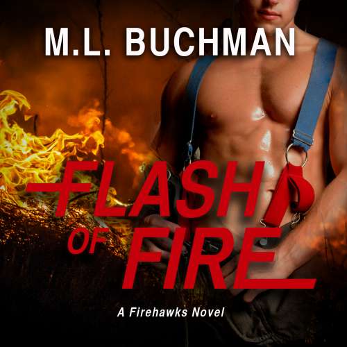 Cover von M.L. Buchman - Fire Hawks - Book 4 - Flash of Fire