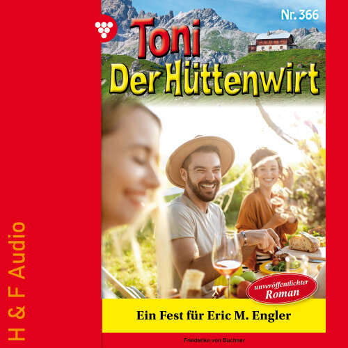 Cover von Friederike von Buchner - Toni der Hüttenwirt - Band 366 - Ein Fest für Eric M. Engler