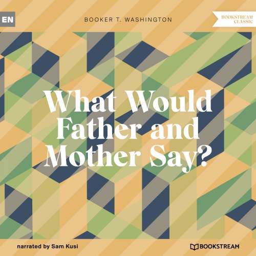 Cover von Booker T. Washington - What Would Father and Mother Say?