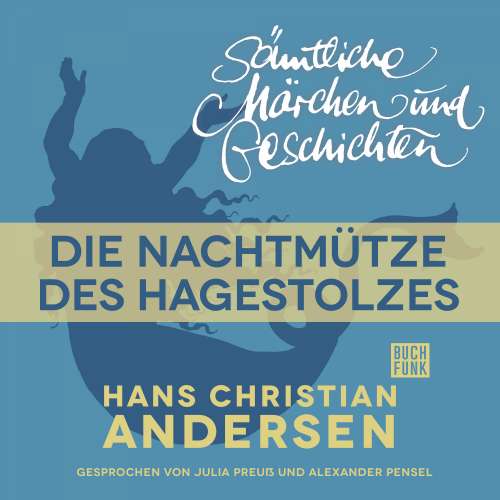 Cover von Hans Christian Andersen - H. C. Andersen: Sämtliche Märchen und Geschichten - Die Nachtmütze des Hagestolzes