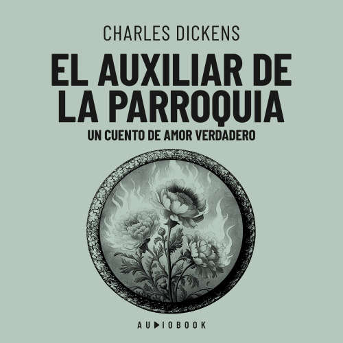 Cover von Charles Dickens - El auxiliar de la parroquia. Un cuento de amor verdadero