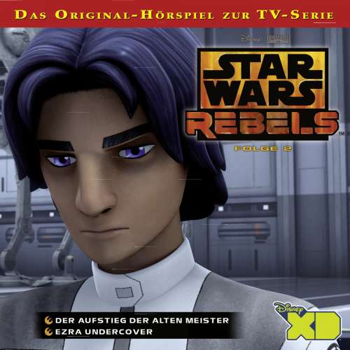 Cover von Star Wars Rebels Hörspiel - Folge 2 - Der Aufstieg der alten Meister / Ezra undercover
