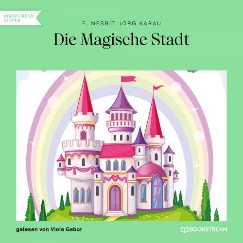 Cover von E. Nesbit - Die Magische Stadt