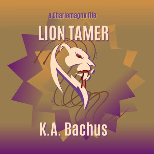 Cover - K.A. Bachus - Lion Tamer